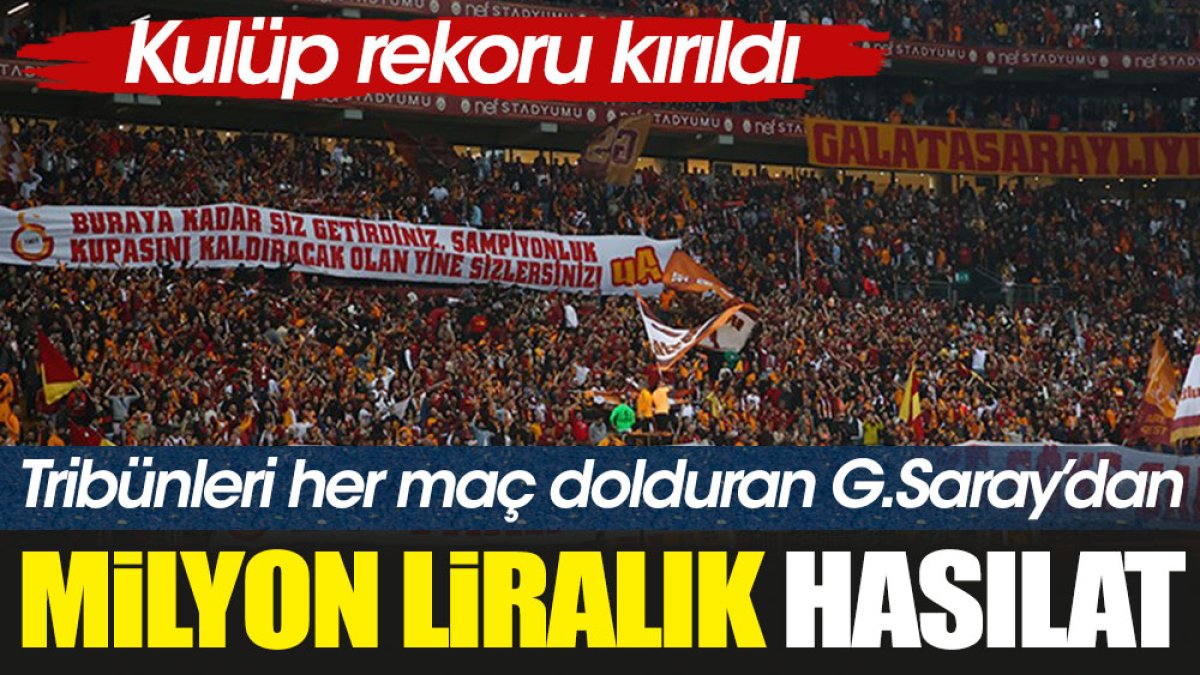 Galatasaray'dan milyon liralık tribün hasılatı. Kulüp rekoru kırıldı