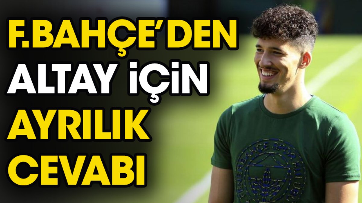 Fenerbahçe'den Altay'la ilgili ayrılık açıklaması