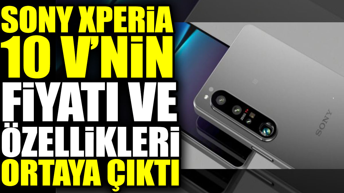 Sony Xperia 10 V’nin fiyatı ve özellikleri ortaya çıktı