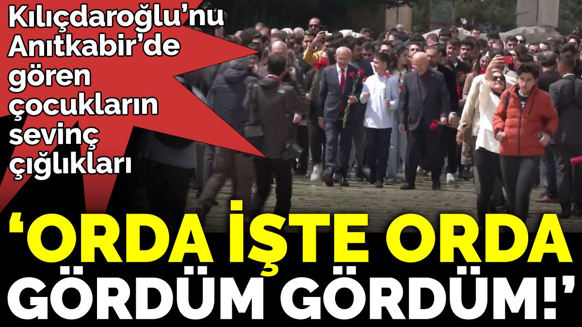 Kemal Kılıçdaroğlu’nu Anıtkabir gören çocukların sevinç çığlıkları 'Orda işte orda, gördüm gördüm'