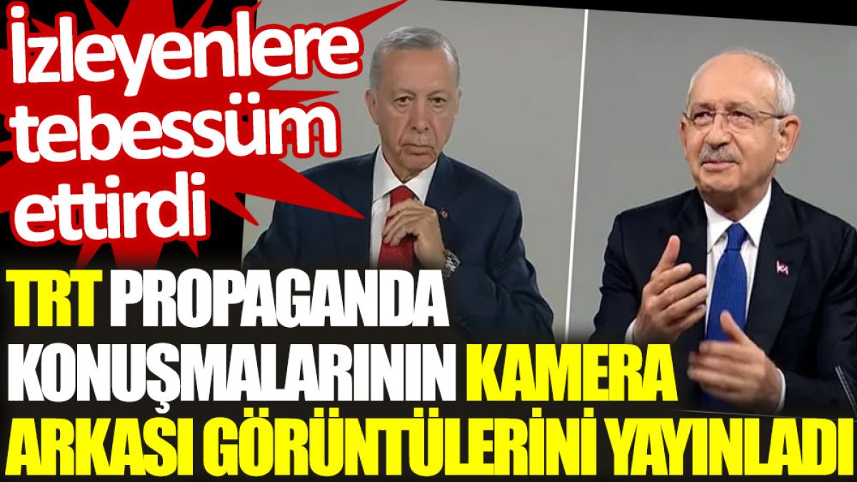 TRT, propaganda konuşmalarının kamera arkası görüntülerini yayınladı. İzleyenlere tebessüm ettirdi