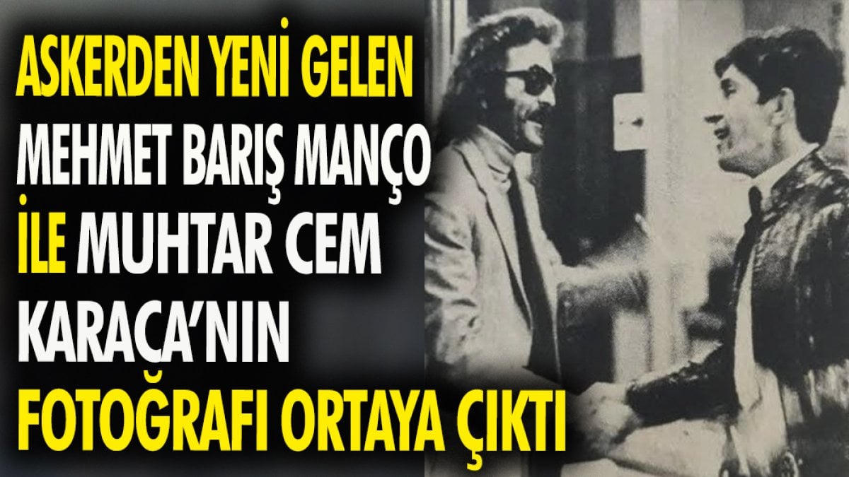 Askerden yeni gelen  Mehmet Barış Manço ile Muhtar Cem Karaca'nın fotoğrafı ortaya çıktı