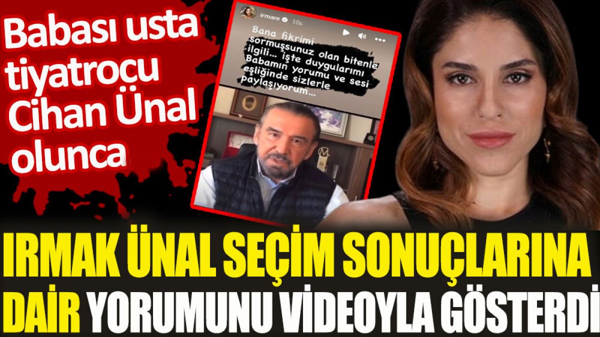 Irmak Ünal seçim sonuçlarına dair yorumunu videoyla gösterdi