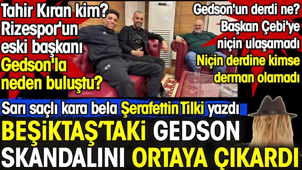 Beşiktaş'taki Gedson Fernandes krizini Şerafettin Tilki ortaya çıkardı