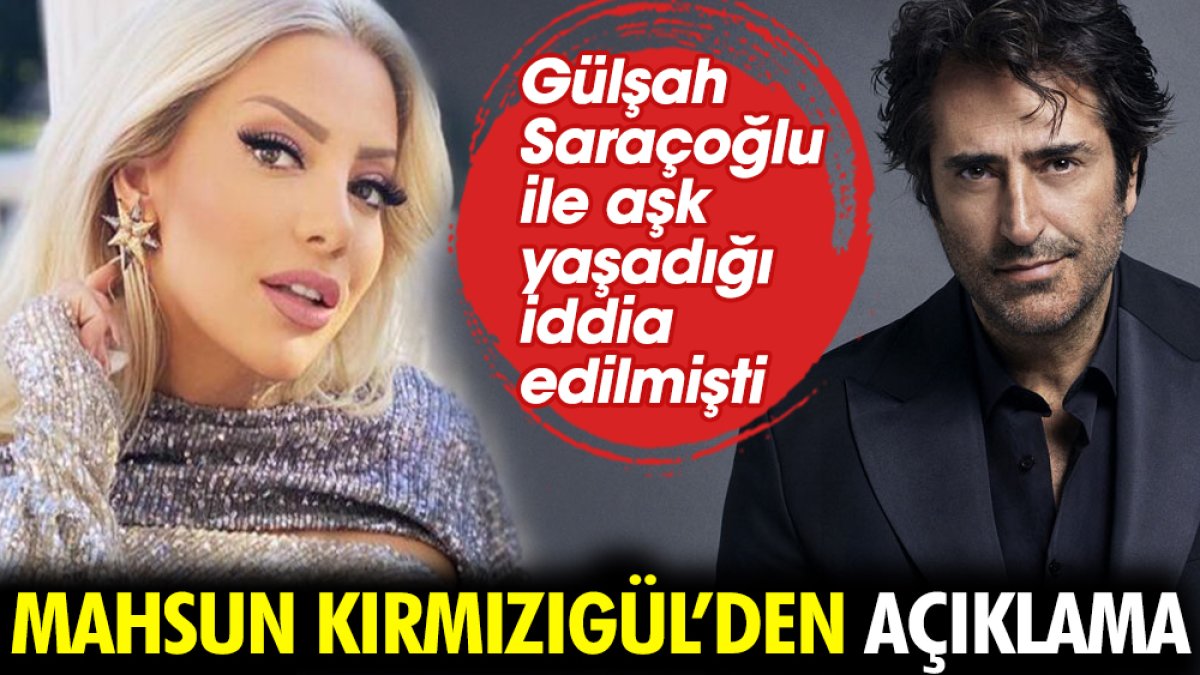 Mahsun Kırmızıgül Gülşah Saraçoğlu ile aşk iddiasına cevap verdi