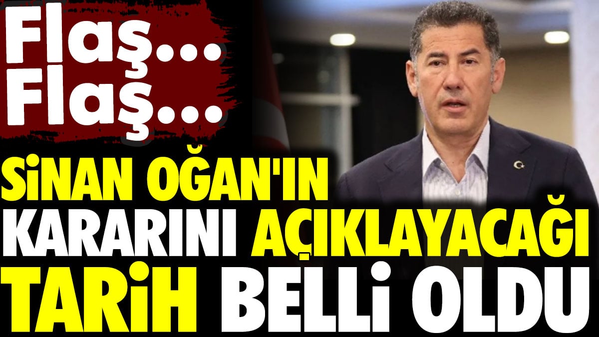 Sinan Oğan'ın kararını açıklayacağı tarih belli oldu