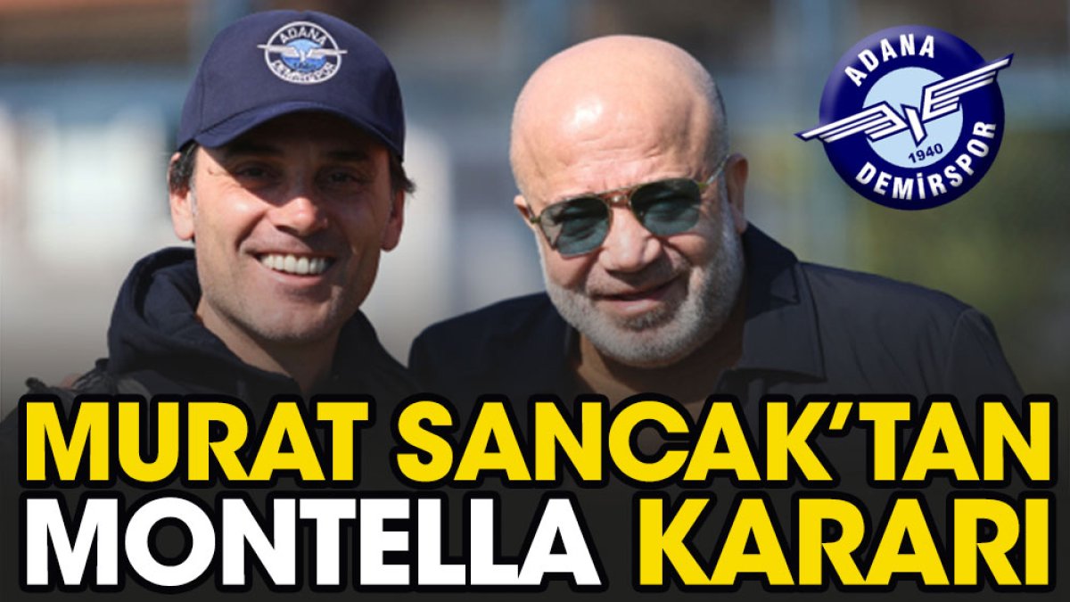 Murat Sancak'tan Montella kararı