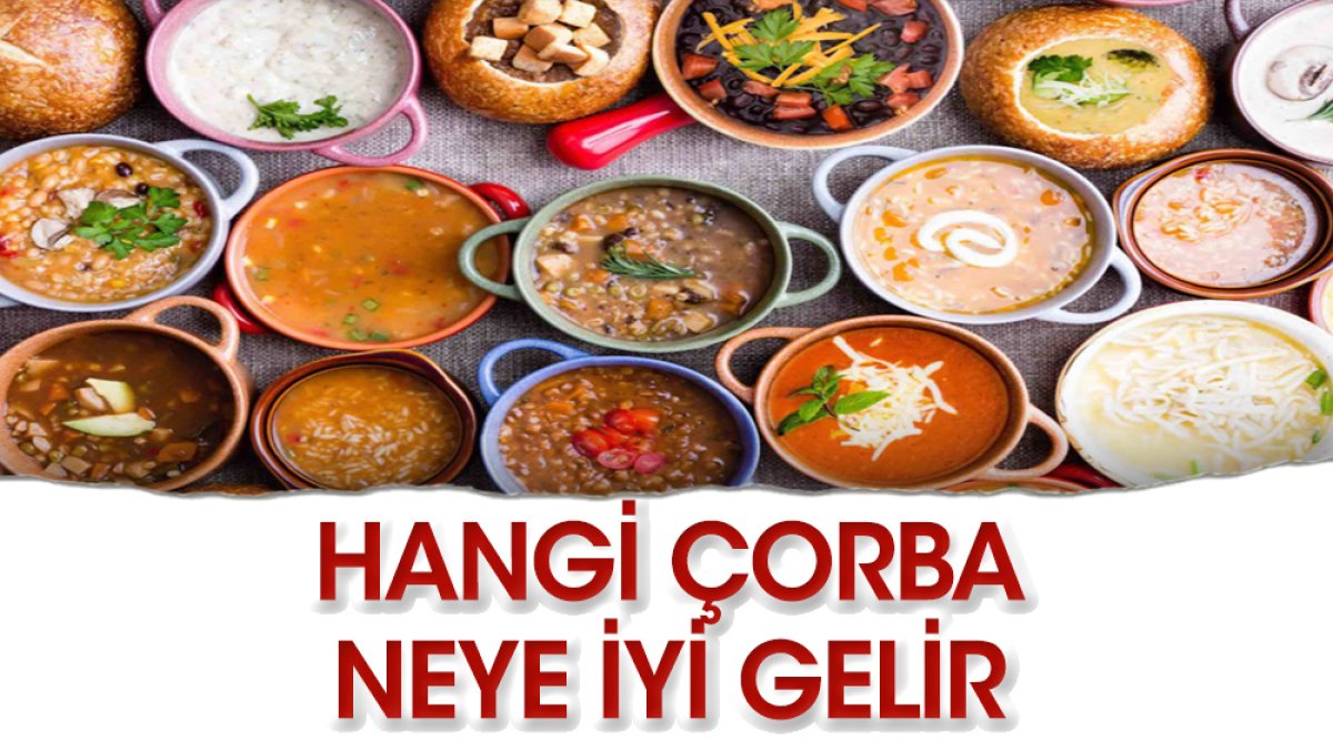 Hangi çorba neye iyi geliyor?