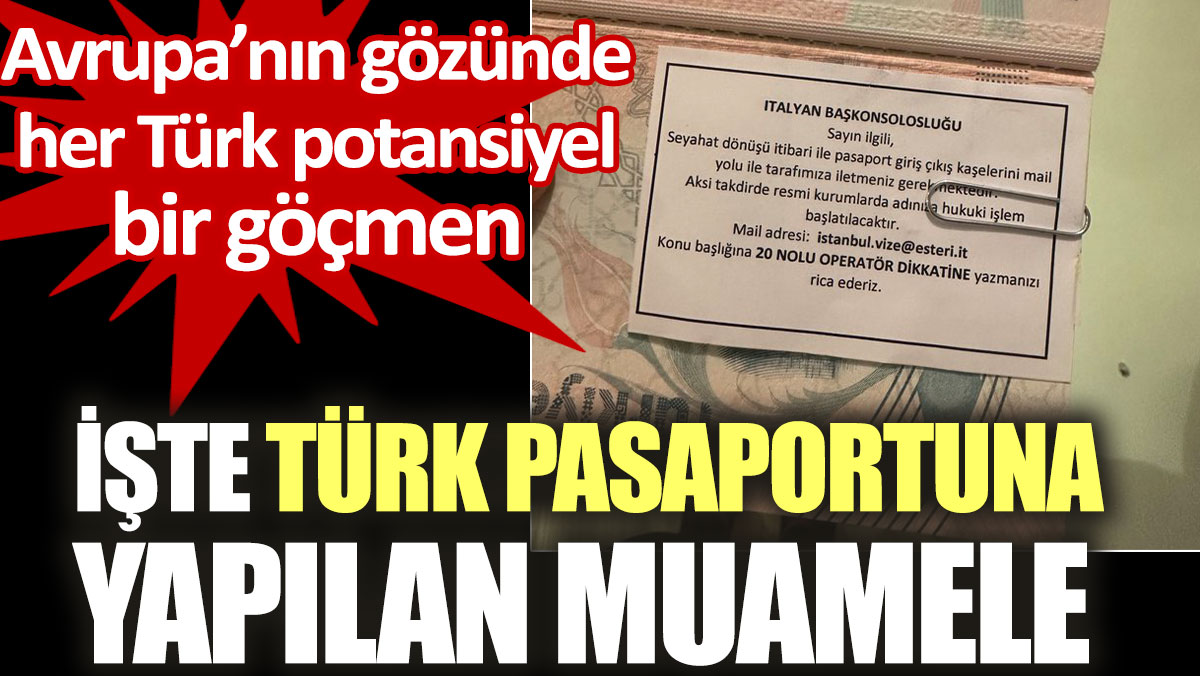 İşte Türk pasaportuna yapılan muamele: Avrupa’nın gözünde her Türk potansiyel göçmen
