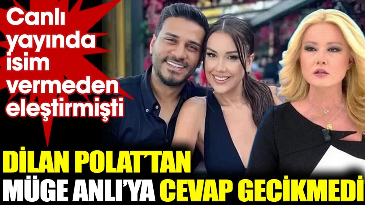 Canlı yayında isim vermeden eleştirmişti. Dilan Polat'tan Müge Anlı’ya cevap gecikmedi