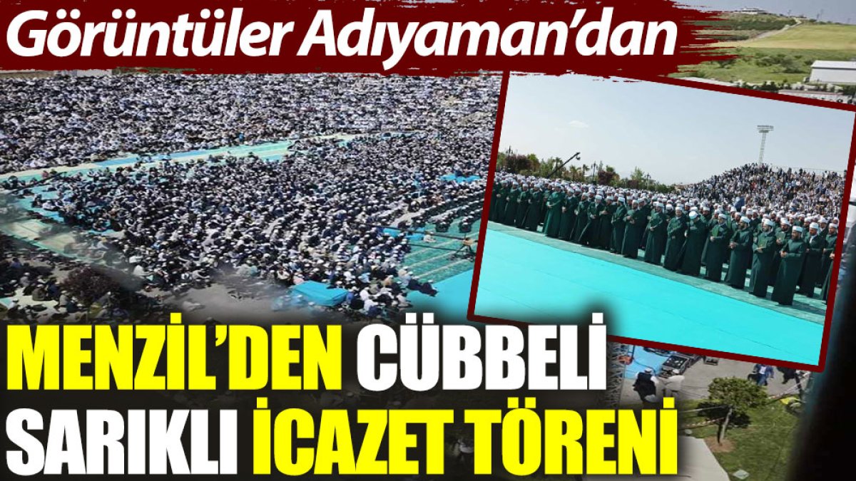 Görüntüler Adıyaman’dan: Menzil’den cübbeli sarıklı icazet töreni