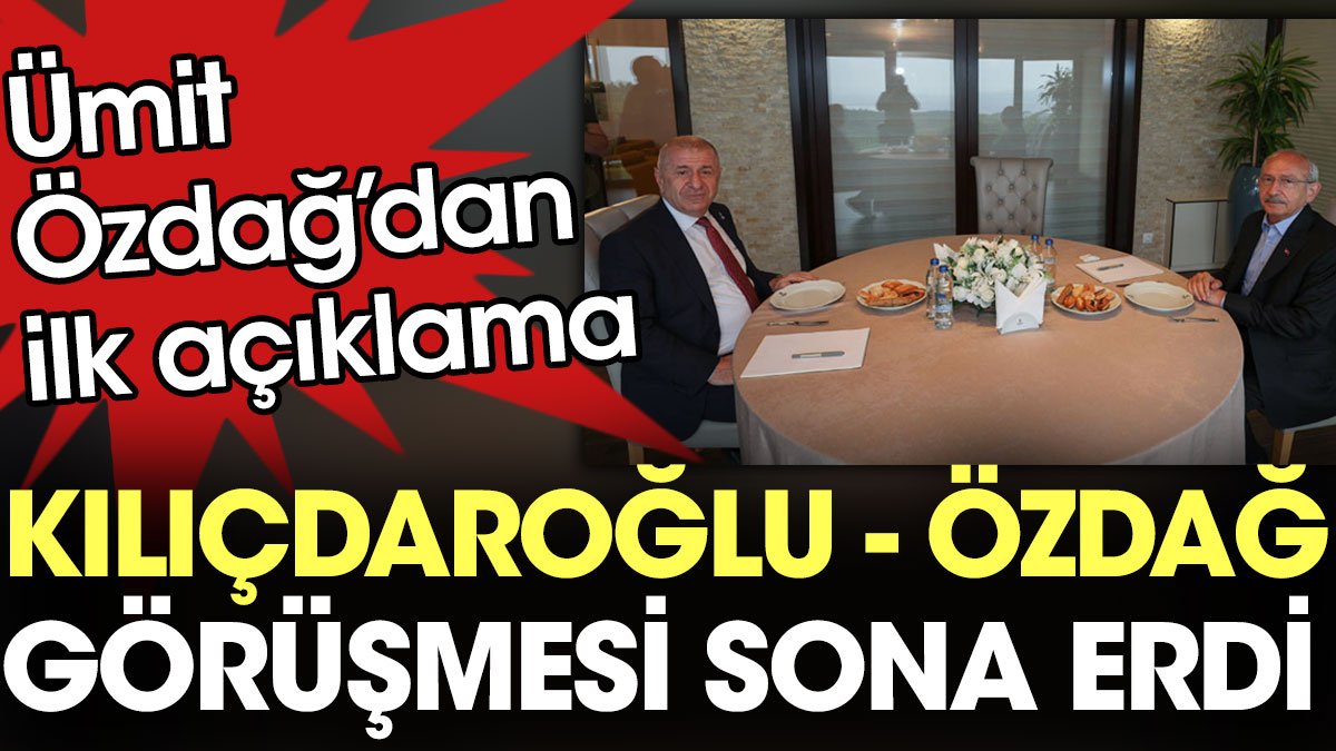 Son Dakika... Kılıçdaroğlu - Özdağ görüşmesi sona erdi