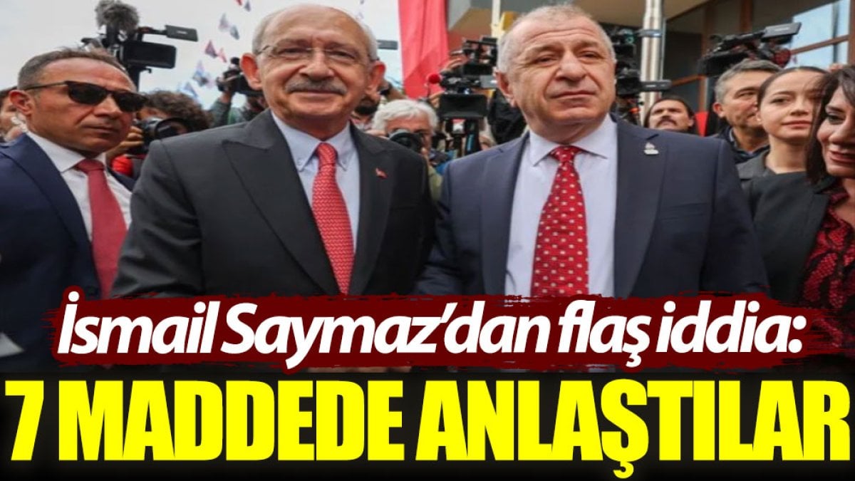 İsmail Saymaz’dan flaş iddia: 7 maddede anlaştılar