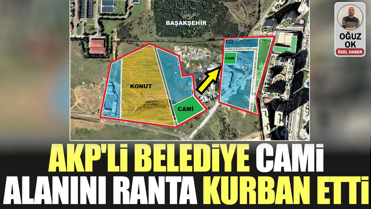 AKP'li belediye cami alanını ranta kurban etti