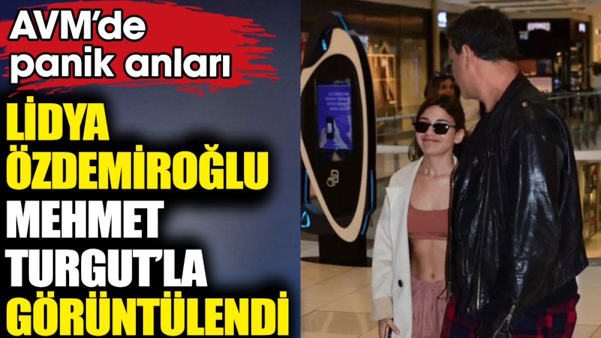 Lidya Özdemiroğlu Mehmet Turgut'la görüntülendi. AVM'de panik anları