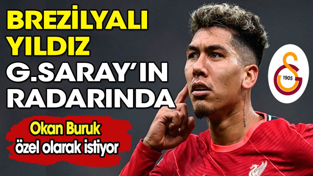 Galatasaray Firmino için hareke geçti. Okan Buruk talimat verdi