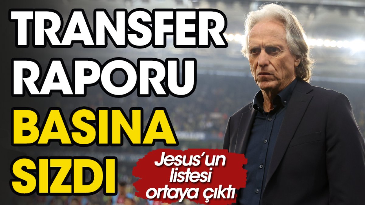 Jesus'un transfer listesi basına sızdı