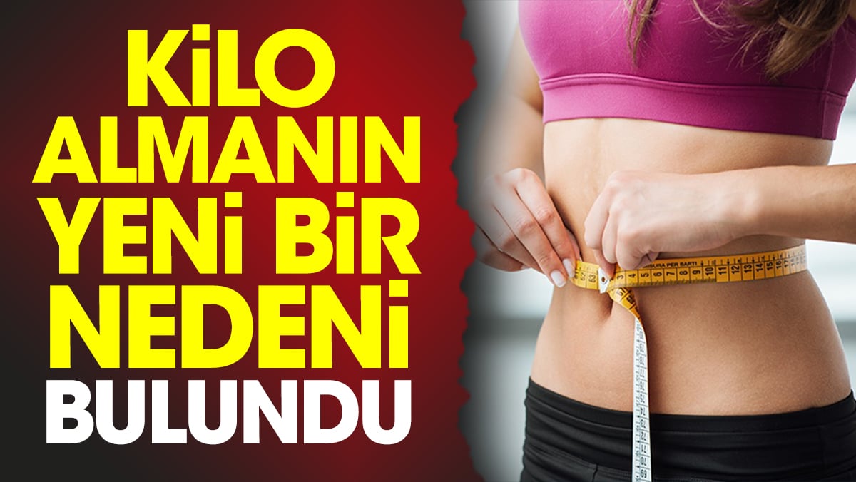 Kilo almanın yeni bir nedeni bulundu