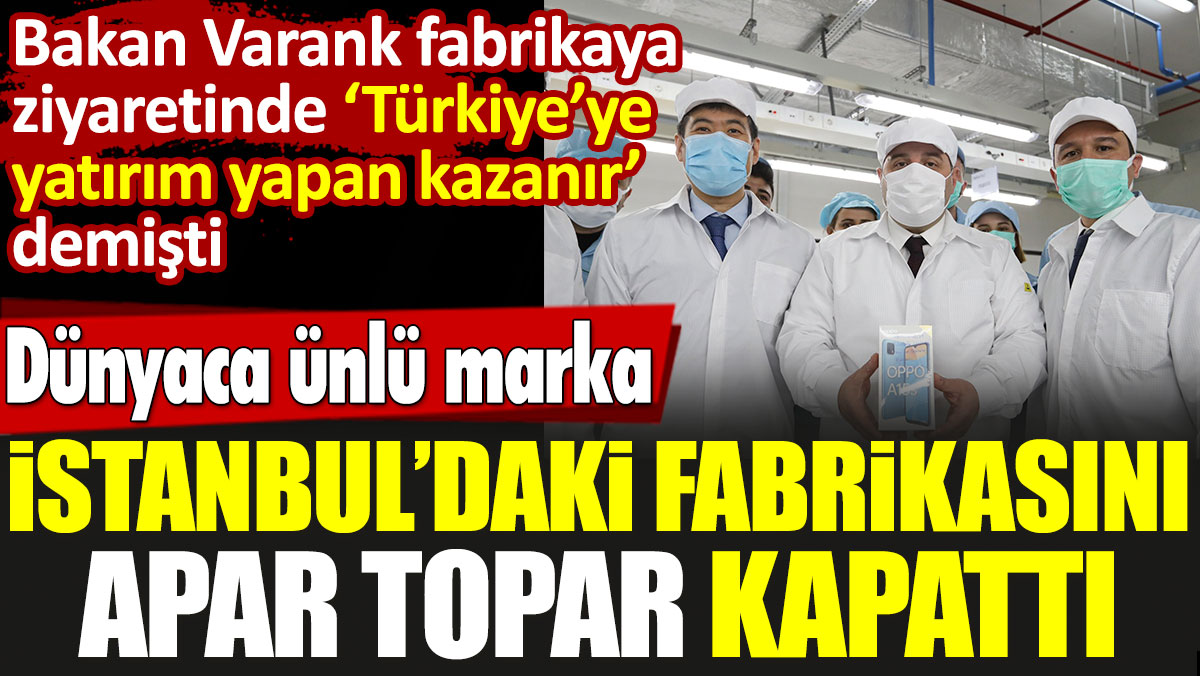 Dünyaca ünlü telefon markası İstanbul’daki fabrikasını apar topar kapattı Mısır'a taşındı