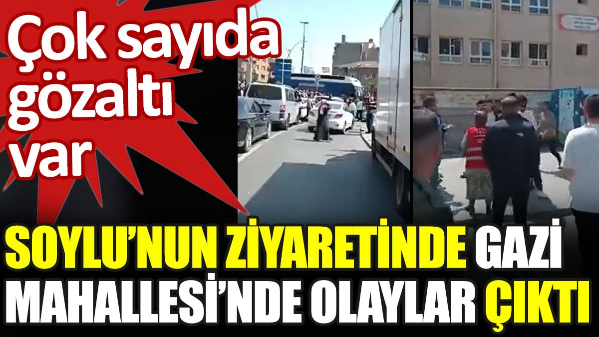 Soylu'nun ziyaretinde Gazi Mahallesi'nde olaylar çıktı. Çok sayıda gözaltı var