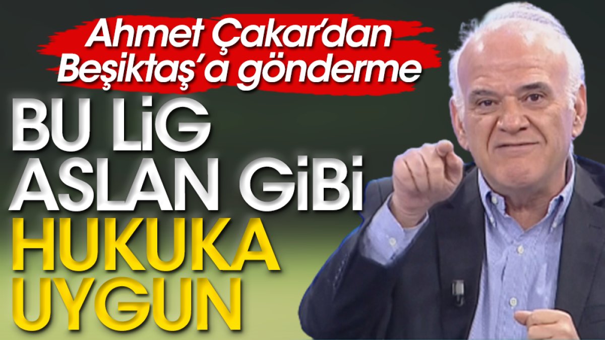 Ahmet Çakar'dan Beşiktaş'a olay gönderme