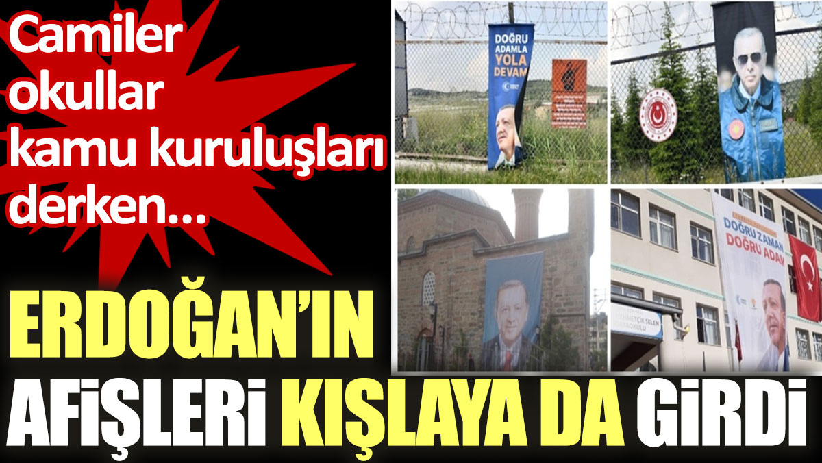 Camiler okullar derken Erdoğan’ın afişleri kışlaya da girdi