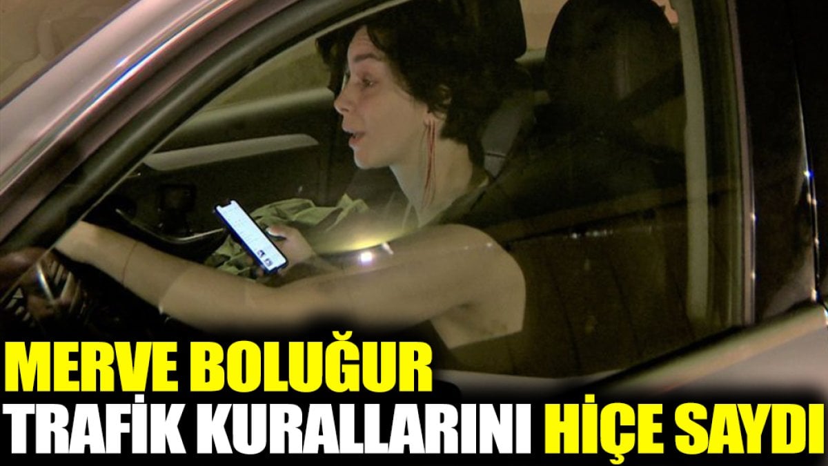 Merve Boluğur trafik kurallarını hiçe saydı!