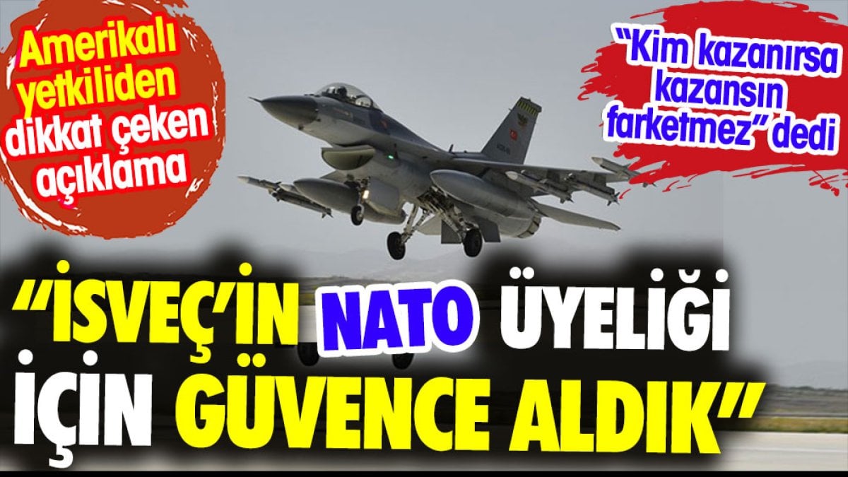 Amerikalı yetkiliden "İsveç'in NATO üyeli için güvence aldık" açıklaması