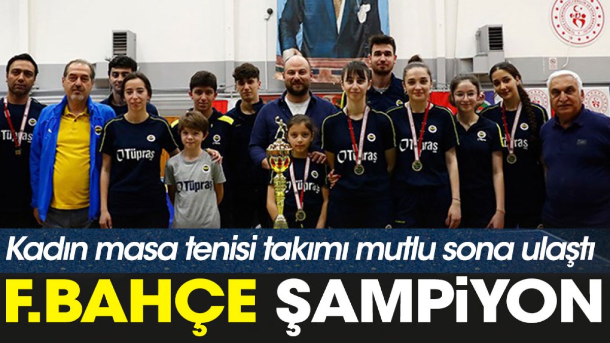 Fenerbahçe masa tenisinde şampiyon