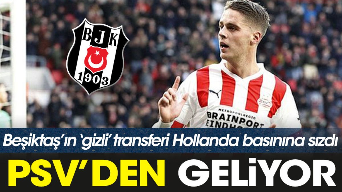 Beşiktaş'ın 'gizli' transferi Hollanda basınına sızdı. PSV'den geliyor