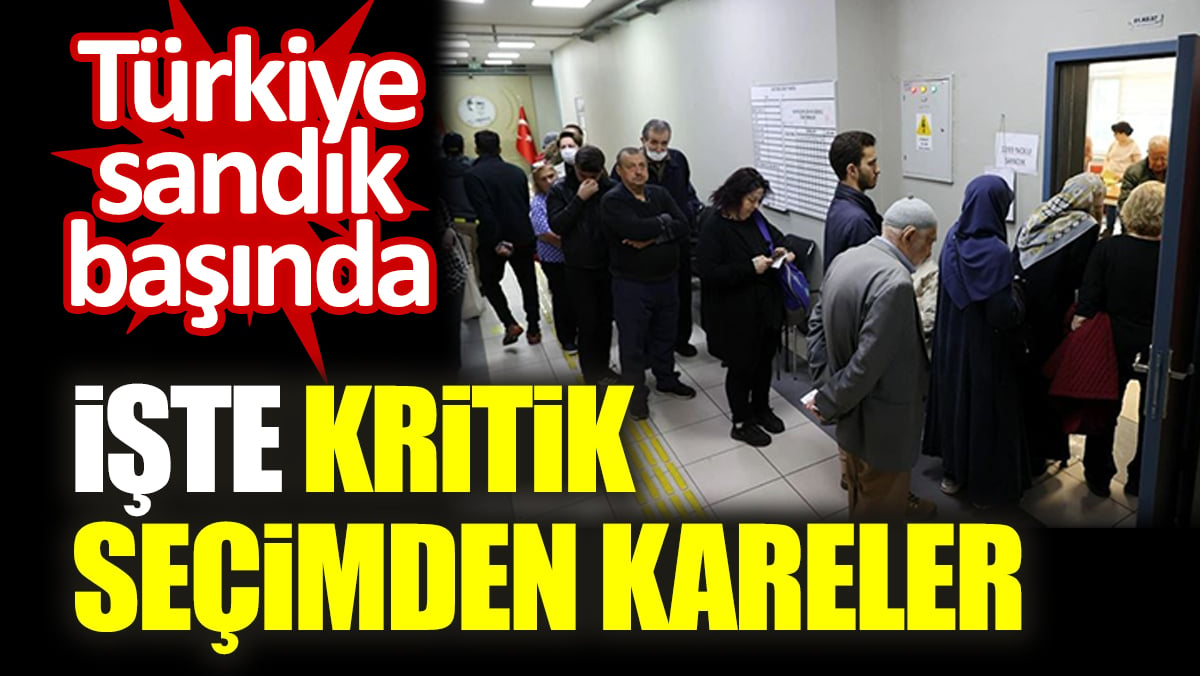 Türkiye sandık başında. İşte kritik seçimden kareler