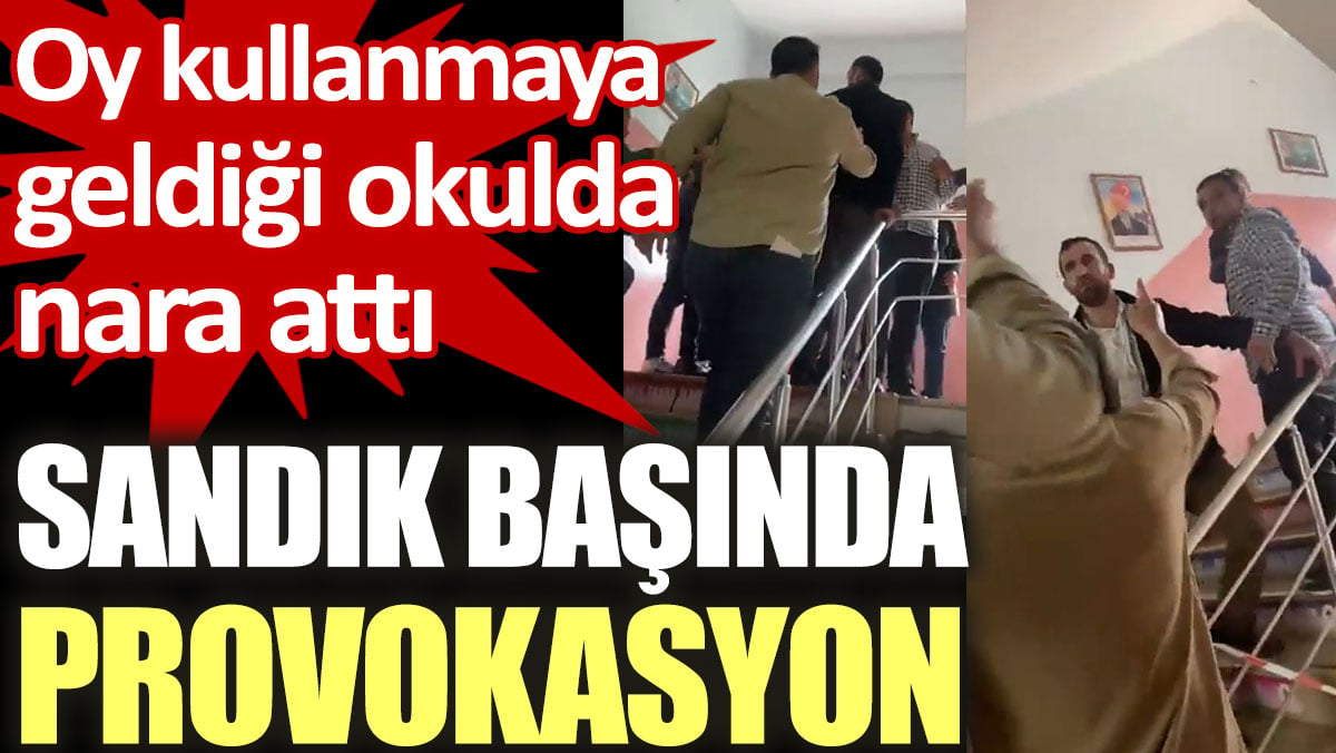 Sandık başında provokasyon. Oy kullanmaya geldiği okulda nara attı