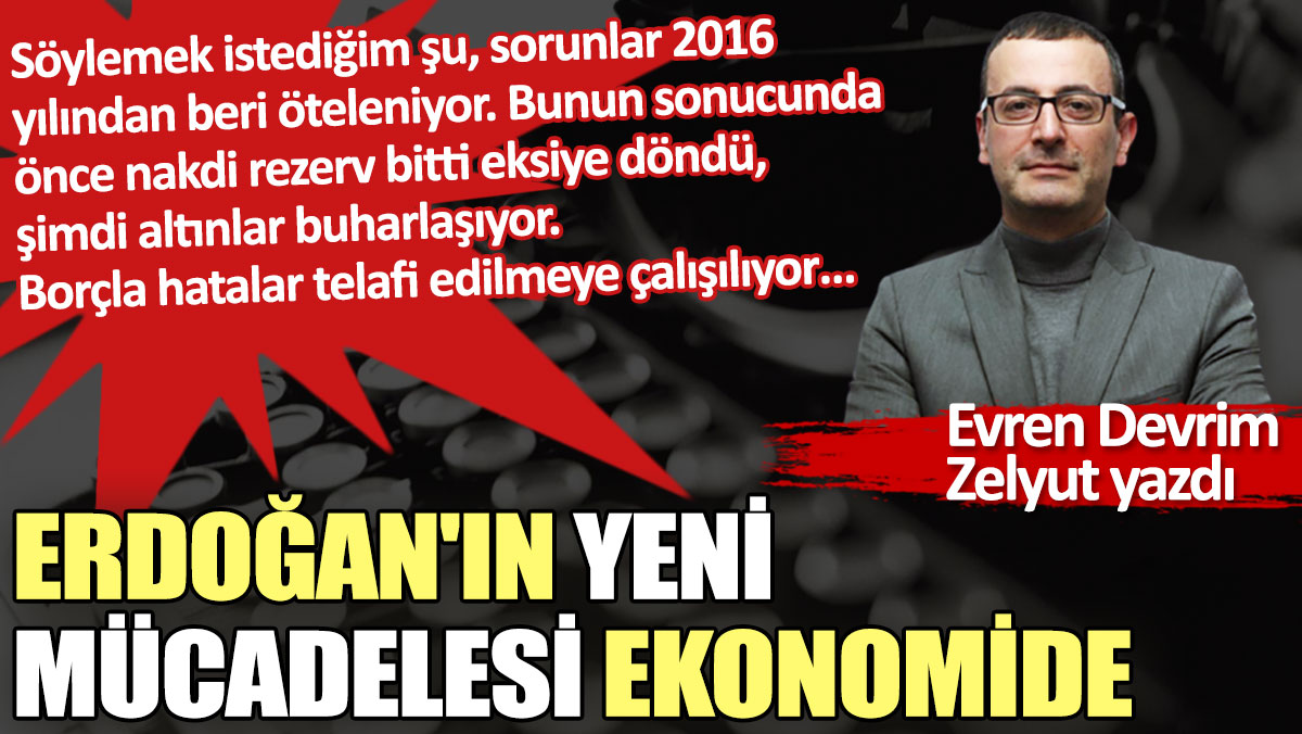 Erdoğan'ın yeni mücadelesi ekonomide
