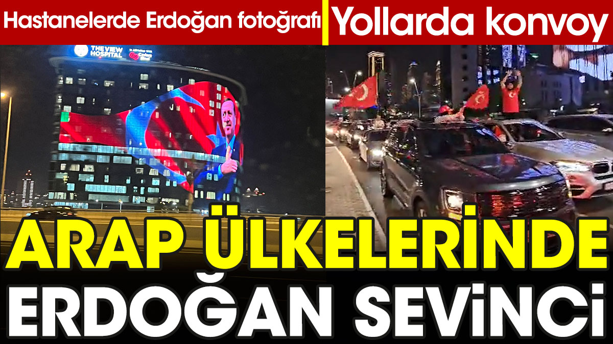 Arap ülkelerinde Erdoğan sevinci