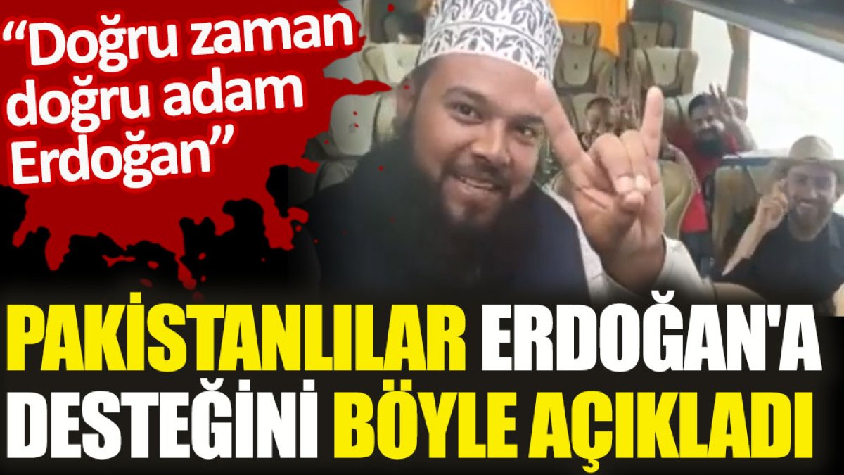 Pakistanlılar Erdoğan’a desteğini böyle açıkladı. “Doğru zaman doğru adam Erdoğan”