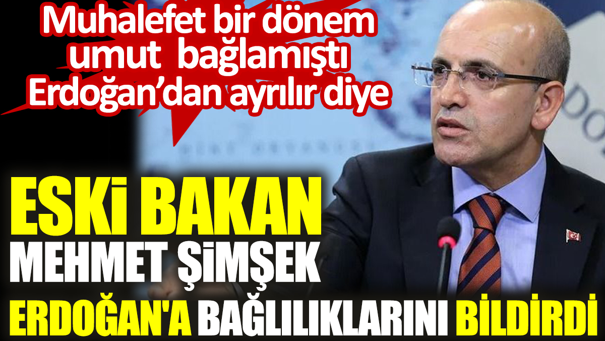 Mehmet Şimşek Erdoğan'a bağlılıklarını bildirdi