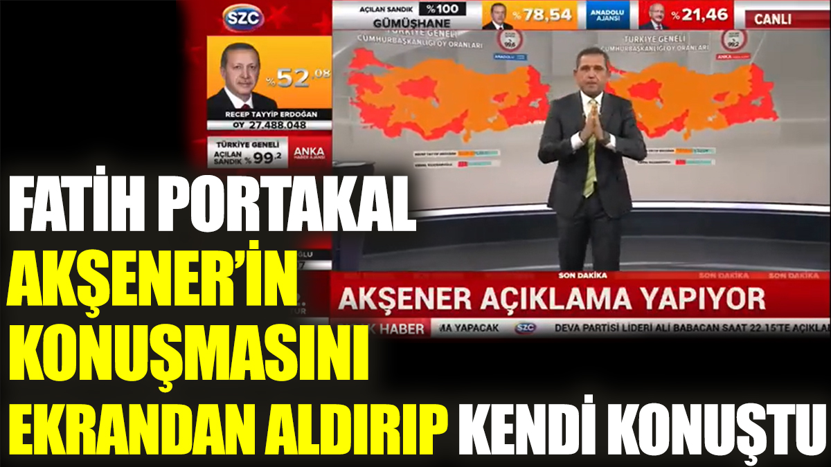 Fatih Portakal Akşener’in konuşmasını ekrandan aldırıp kendi konuştu