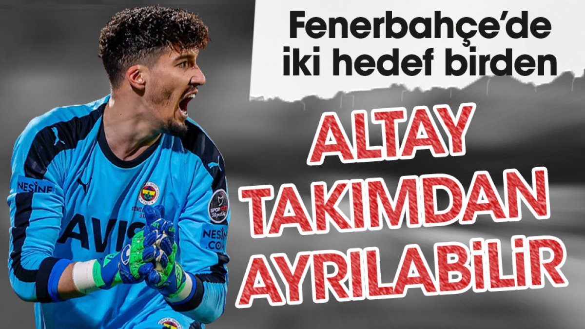 Fenerbahçe'de flaş Altay Bayındır gelişmesi