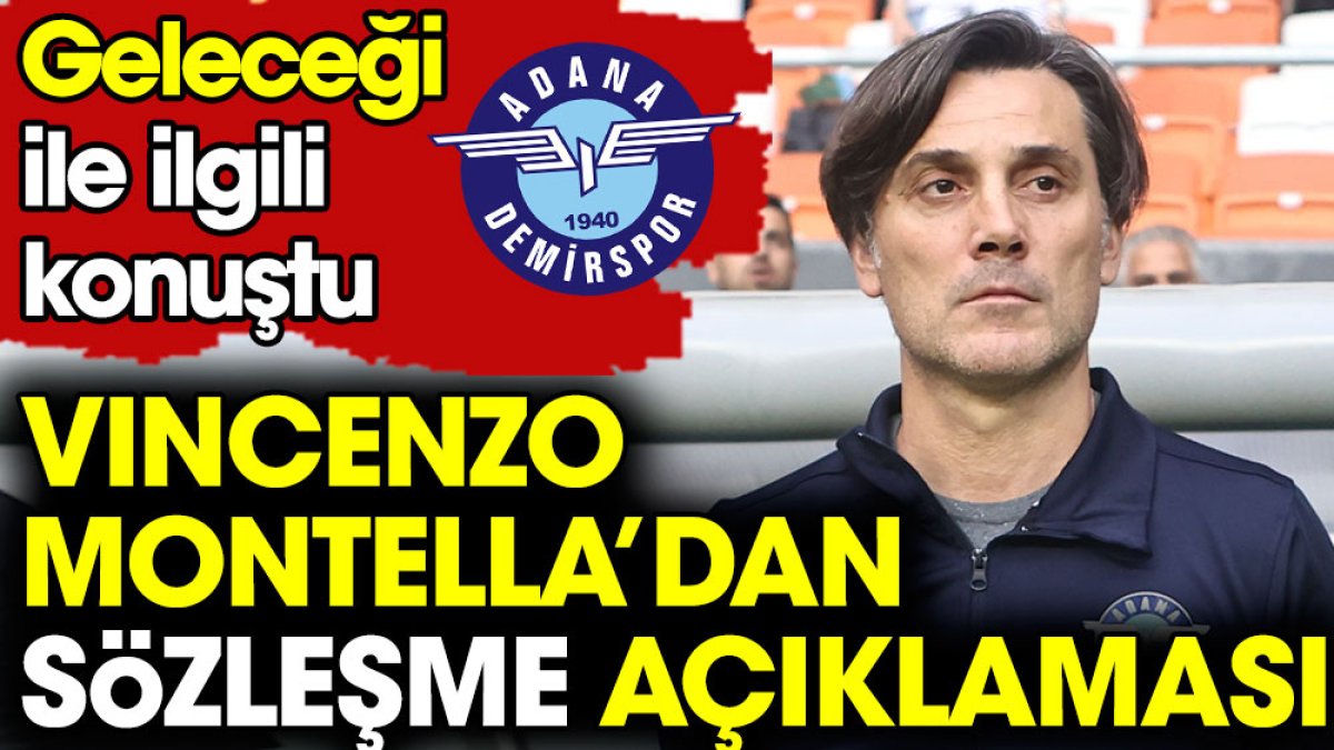 Montella Adana Demirspor'dan gidecek mi? Kalacak mı? Geleceği hakkında konuştu