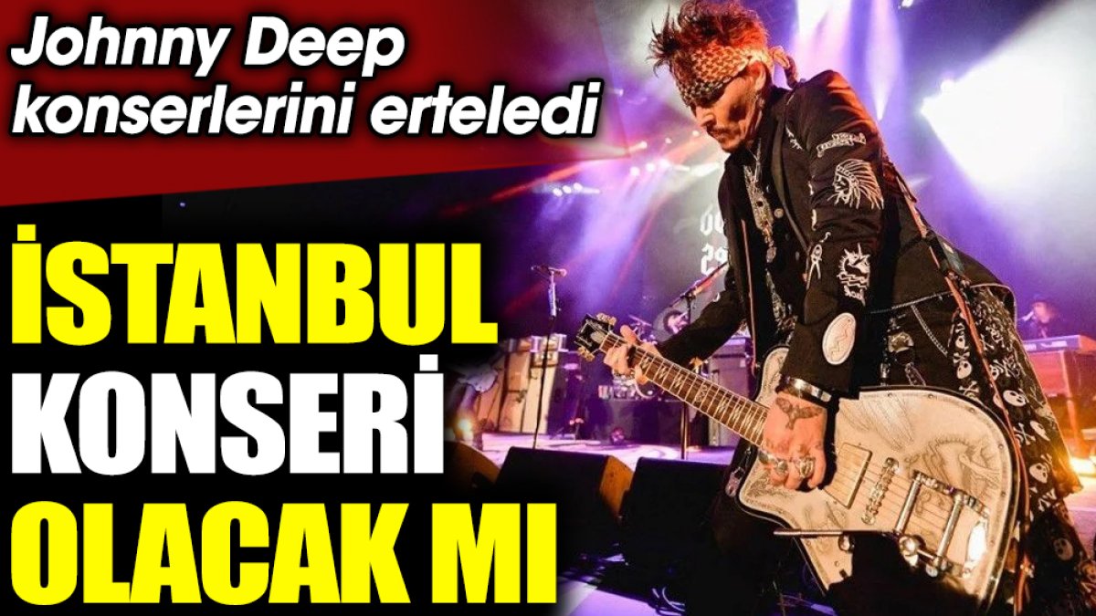 Sakatlanan Johnny Depp konserlerini erteledi. İstanbul konseri olacak mı?