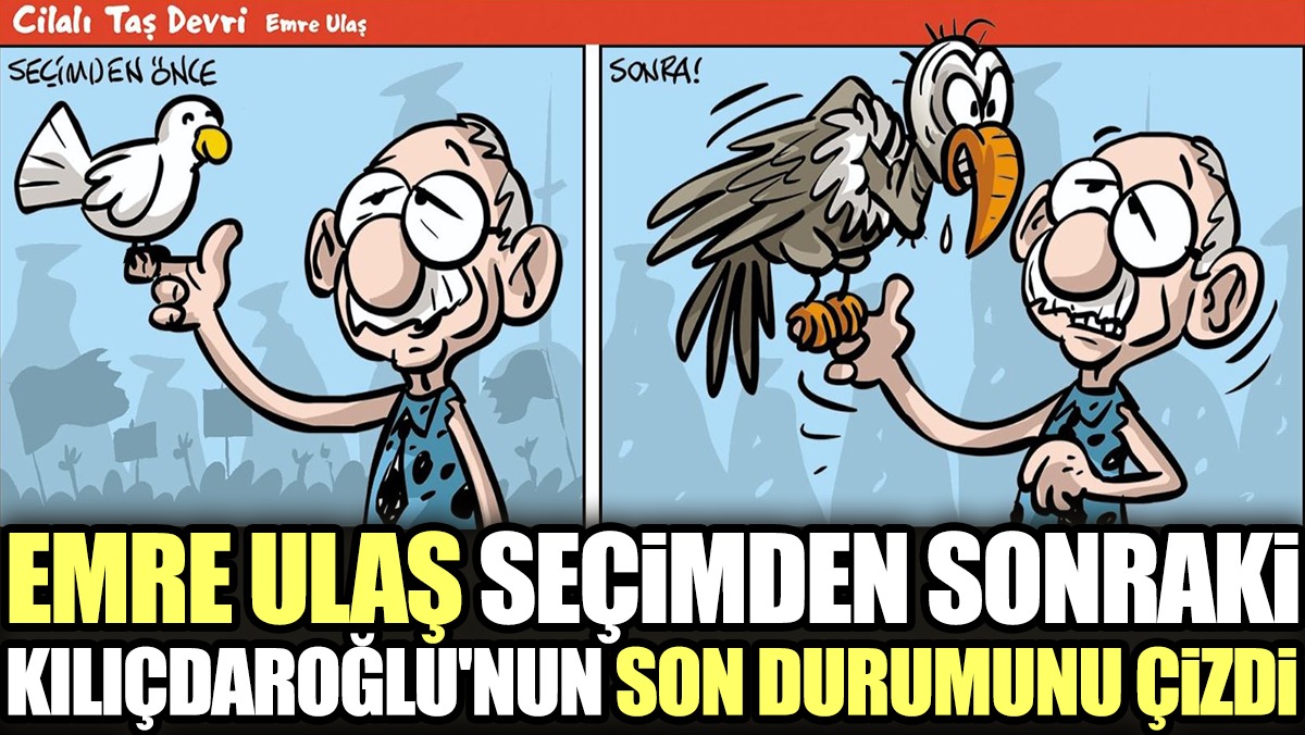 Emre Ulaş seçimden sonraki Kılıçdaroğlu'nun son durumunu çizdi