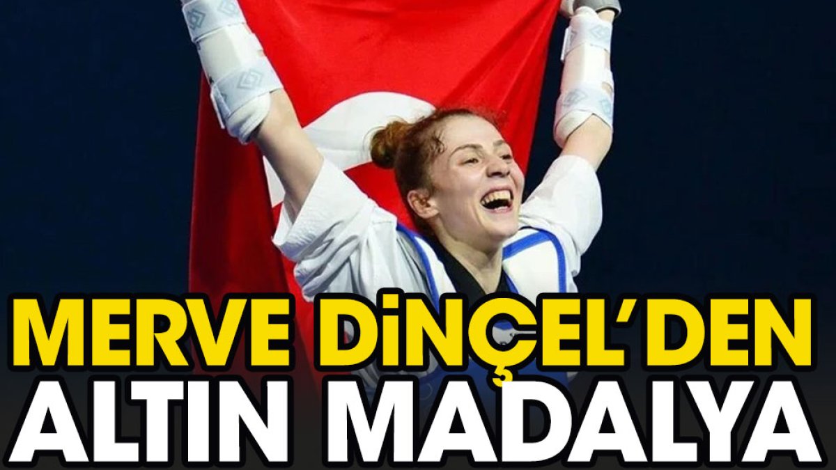 Merve Dinçel altın madalya kazandı