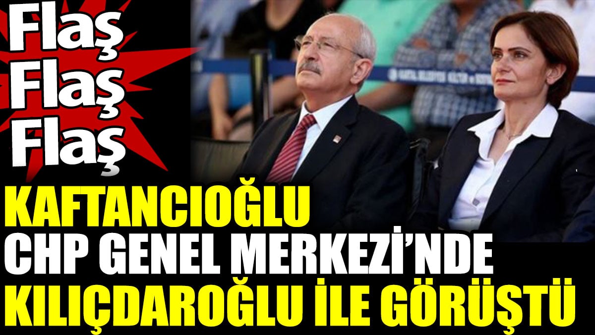 Canan Kaftancıoğlu CHP Genel Merkezi'nde Kılıçdaroğlu ile görüştü