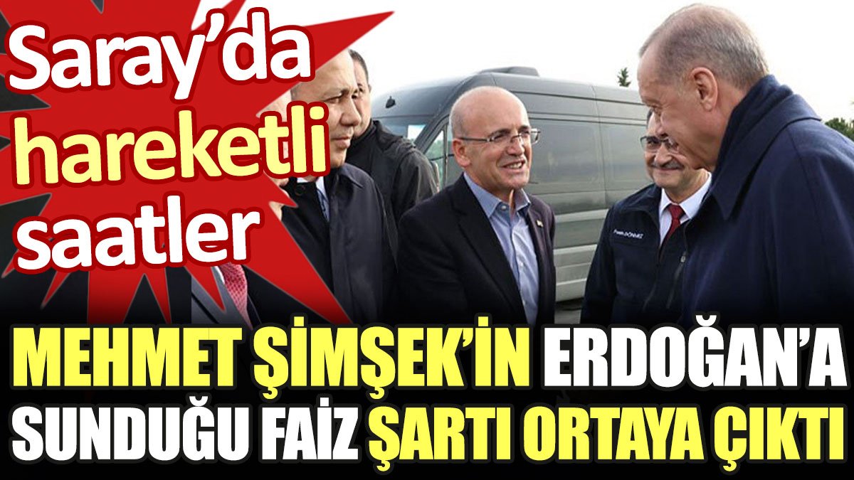 Mehmet Şimşek'in Erdoğan'a sunduğu faiz şartı ortaya çıktı