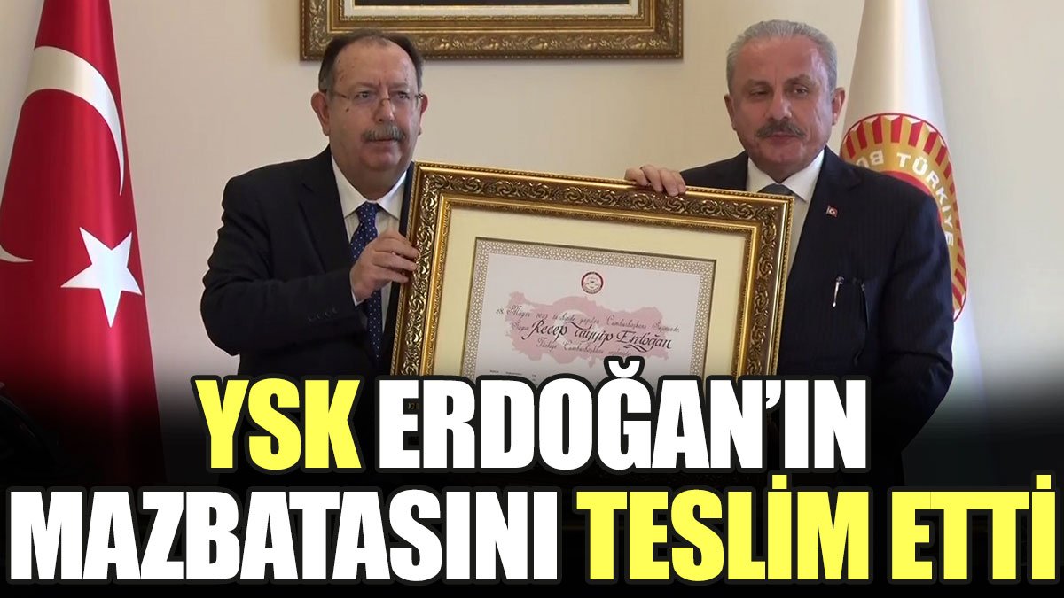 YSK, Erdoğan’ın mazbatasını teslim etti