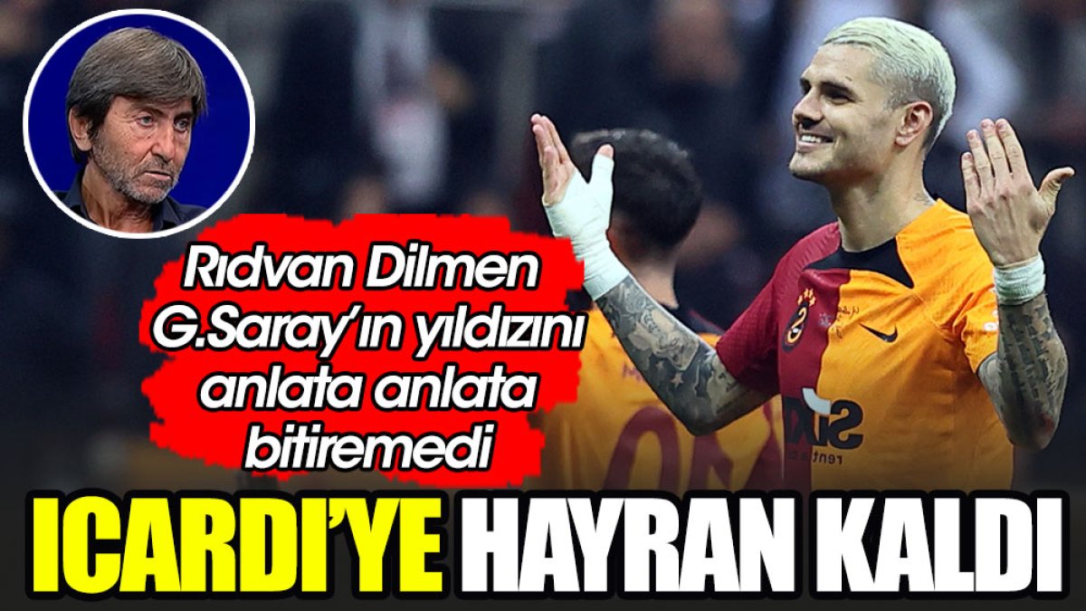 RIdvan Dilmen Galatasaray'ın yıldızına methiyeler düzdü