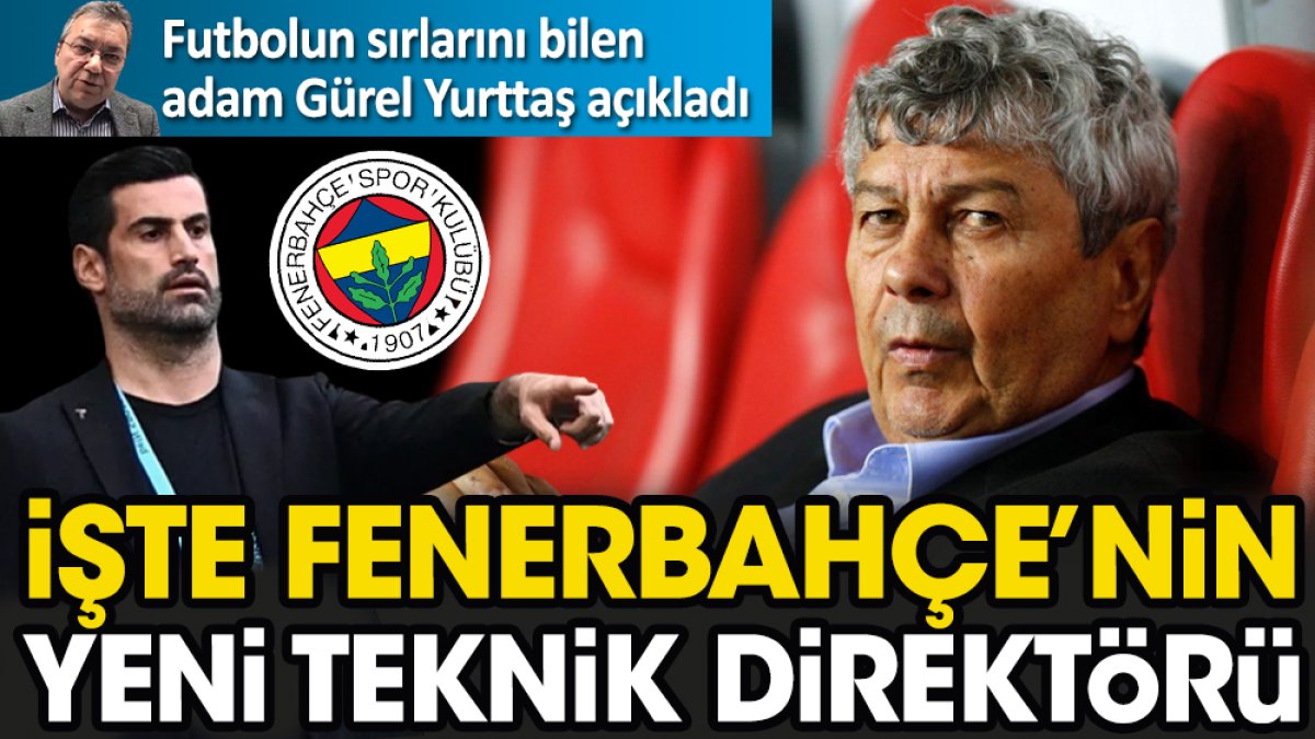Fenerbahçe'nin yeni teknik direktörü Volkan Demirel. Sportif direktör Lucescu. Gürel Yurttaş açıkladı