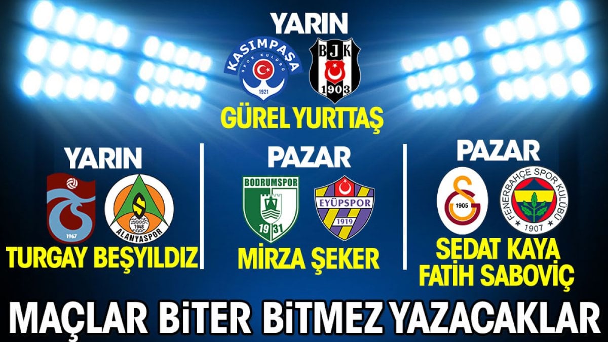 Haftasonu futbol heyecanı Yeniçağ'da. Galatasaray mı Fenerbahçe mi? Maçlar biter bitmez yazacaklar