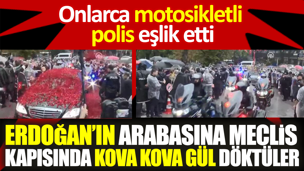 Yemin törenine giden Erdoğan'ın arabasına kova kova gül döktüler