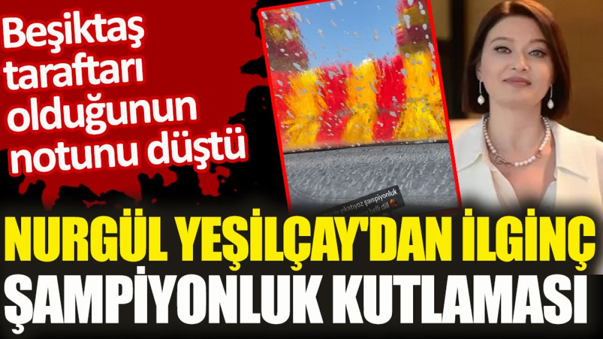 Nurgül Yeşilçay'dan ilginç, Galatasaray ve şampiyonluk kutlaması paylaşımı